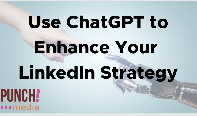 Use ChatGPT to Enhance Your LinkedIn Strategy