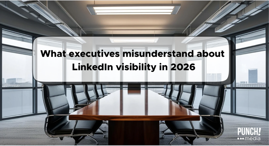 What Executives Misunderstand About LinkedIn Visibility